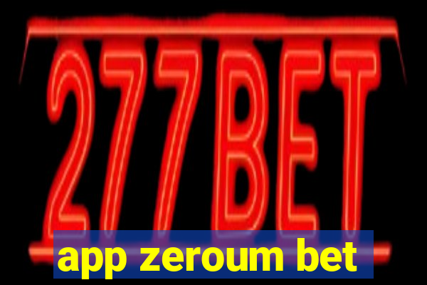 app zeroum bet